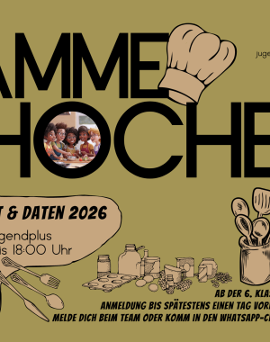 ZämmeChoche, zweites Semester 2026, ab der 6. Klasse, Daten: 11.9., 2.10, 6.11., 4.12., jeweils 16-18 Uhr. Bitte bis am Donnerstagabend vorher anmelden.